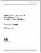 Traités Multilatéraux Déposés auprès du Secrétaire Général: Etat au 1 Avril 2009