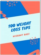 100 Weight Loss Tips