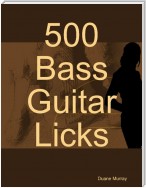 500 Bass Guitar Licks