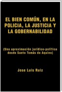 El Bien Común, En  La Policía, La Justicia Y La Gobernabilidad