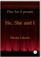 He, She and I. Play for 3 people