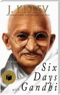Six Days With Gandhi