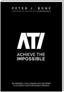 Achieve the Impossible