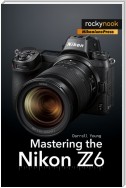 Mastering the Nikon Z6