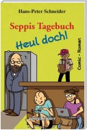 Seppis Tagebuch - Heul doch!: Ein Comic-Roman Band 7