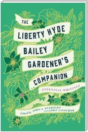 The Liberty Hyde Bailey Gardener's Companion