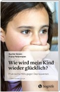 Wie wird mein Kind wieder glücklich?