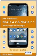 Das Praxisbuch Nokia 4.2 & Nokia 7.1 - Anleitung für Einsteiger