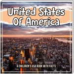 United States Of America: A Children's USA Book With Facts