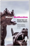 Mutant Neoliberalism