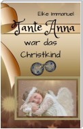 Tante Anna war das Christkind
