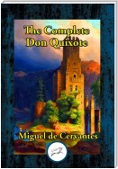 The Complete Don Quixote of La Mancha