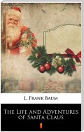 The Life and Adventures of Santa Claus