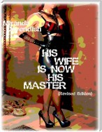 His Wife Is Now His Master (Revised Edition)