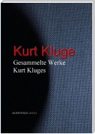 Gesammelte Werke Kurt Kluges