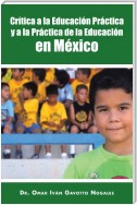 Crítica a La Educación Práctica Y a La Práctica De La Educación En México