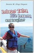 Lobster Tales, Life Lessons, and Laughter