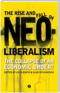 The Rise and Fall of Neoliberalism