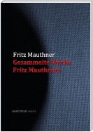 Gesammelte Werke Fritz Mauthners