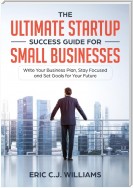 The Ultimate Startup Success Guide For Small Businesses