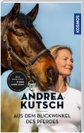 Andrea Kutsch - Aus dem Blickwinkel des Pferdes