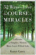 52 Ways to Live the Course in Miracles