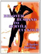 Beloved Husband to Servile Cuckold