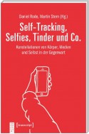 Self-Tracking, Selfies, Tinder und Co.