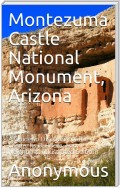 Montezuma Castle National Monument, Arizona / A guide to discovery of the Castle, its Builders, and Neighbors.