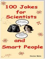 100 Jokes for Scientists and Smart People
