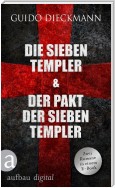 Die sieben Templer & Der Pakt der sieben Templer