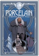 Porcelain: A Gothic Fairy Tale
