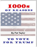 1000s of Reasons: To Vote for Trump