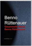 Gesammelte Werke Benno Rüttenauers