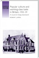 Popular culture and working–class taste in Britain, 1930–39