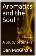 Aromatics and the Soul / A Study of Smells