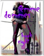 Femme Dommes - Book Eight