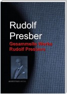 Gesammelte Werke Rudolf Presbers