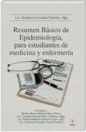 Resumen Básico de Epidemiología, para estudiantes de medicina y enfermería