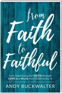 From Faith To Faithful