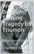 Women of Belgium Turning Tragedy to Triumph