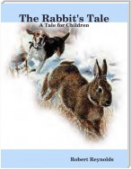 The Rabbit's Tale: A Tale for Children