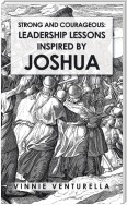 Strong and Courageous: Leadership Lessons Inspired by Joshua