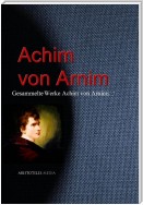 Gesammelte Werke Achim von Arnims