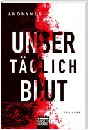 Unser täglich Blut