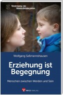 Erziehung ist Begegnung