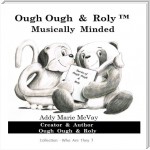 Ough Ough & Roly Musically Minded