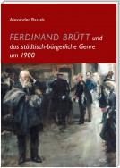 Ferdinand Brütt und das städtisch-bürgerliche Genre um 1900