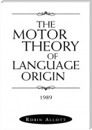 The Motor Theory of Language Origin