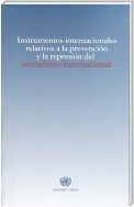 Instrumentos Internacionales Relativos a la Prevención y la Represión del Terrorismo Internacional